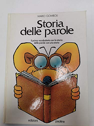 Imagen de archivo de Storia delle parole. Il primo vocabolario con la storia delle parole con una storia (I primi libri) a la venta por medimops