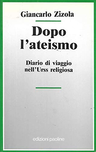 Beispielbild fr Dopo l'ateismo. Diario di viaggio nell'Urss religiosa. zum Verkauf von FIRENZELIBRI SRL