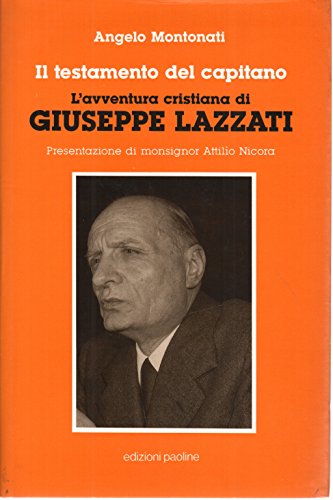 Beispielbild fr Il testamento del capitano. L'avventura cristiana di Giuseppe Lazzati (I protagonisti) zum Verkauf von medimops