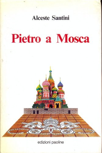 9788821523373: Pietro a Mosca. Cremlino, Santa Sede e Perestrojka (Attualit e storia)