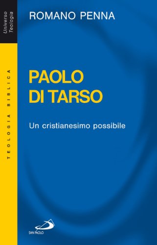 Stock image for Paolo di Tarso: Un cristianesimo possibile (Universo teologia) (Italian Edition) for sale by libreriauniversitaria.it