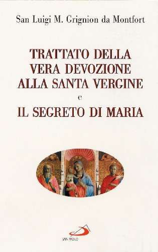 Beispielbild fr Trattato della vera devozione alla santa Vergine e il segreto di Maria zum Verkauf von medimops