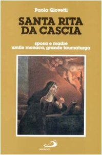 Stock image for Santa Rita da Cascia. Sposa e madre, umile monaca, grande taumaturga (I protagonisti) for sale by medimops