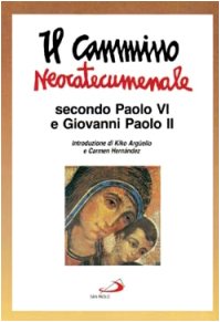 9788821526244: Il cammino neocatecumenale. Secondo Paolo VI e Giovanni Paolo II