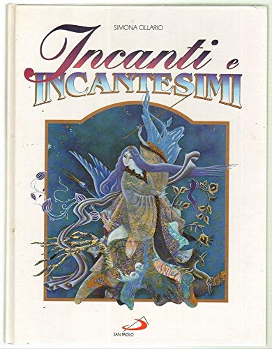 9788821527647: Incanti e incantesimi. Fiabe dall'Est e dall'Ovest (I grandi libri delle fiabe)