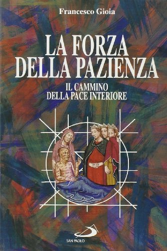 9788821528941: La forza della pazienza: Il cammino della pace interiore (Dimensioni dello spirito) (Italian Edition)