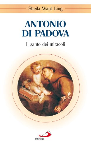 Imagen de archivo de Antonio di Padova. Il santo dei miracoli a la venta por The Bookseller