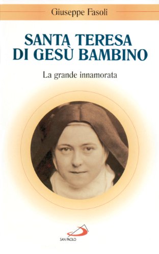 Beispielbild fr Santa Teresa di Ges Bambino: La grande innamorata (Santi e sante di Dio) zum Verkauf von WorldofBooks