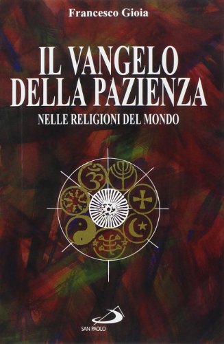 Beispielbild fr Il vangelo della pazienza nelle religioni del mondo (Dimensioni dello spirito) zum Verkauf von medimops