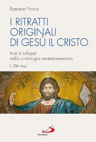 9788821532184: I ritratti originali di Ges il Cristo. Gli inizi. Inizi e sviluppi della cristologia neotestamentaria (Vol. 1) (Studi sulla Bibbia e il suo ambiente)