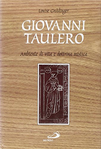 Giovanni Taulero. Ambiente di vita e dottrina mistica (9788821532658) by Louise GnÃ¤dinger