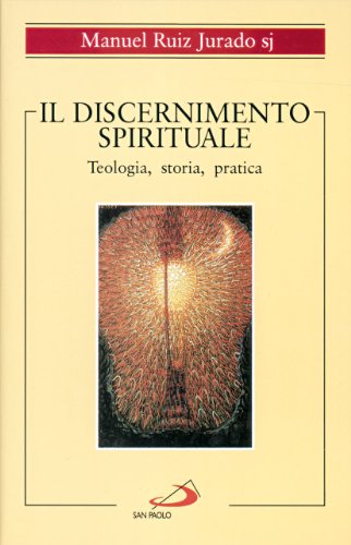 Imagen de archivo de Il discernimento spirituale. Teologia, storia, pratica a la venta por Ammareal