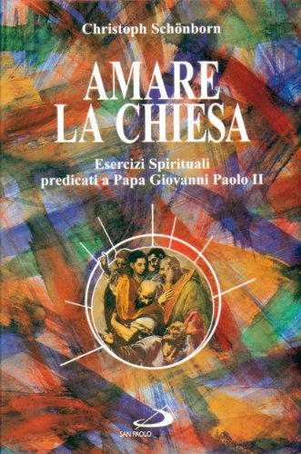 Stock image for Amare la Chiesa. Esercizi spirituali predicati a papa Giovanni Paolo II for sale by WorldofBooks