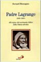 9788821538810: Padre Lagrange (1855-1938). All'origine del movimento biblico nella Chiesa cattolica