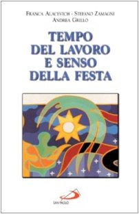 9788821539053: Tempo del lavoro e senso della festa (Le ragioni del bene)