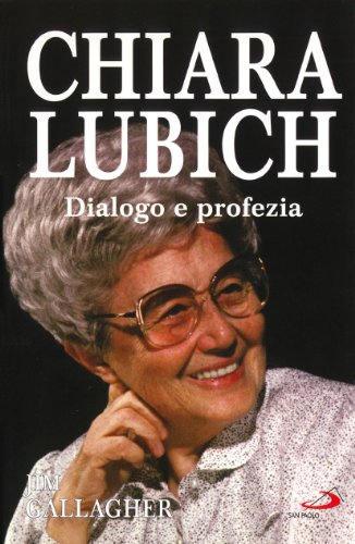 9788821539084: Chiara Lubich. Dialogo e profezia (Tempi e figure)