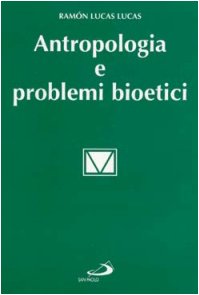 Antropologia e problemi bioetici