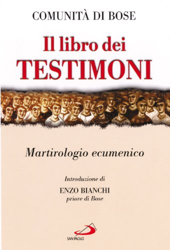 Beispielbild fr Il libro dei testimoni. Martirologio ecumenico zum Verkauf von WorldofBooks