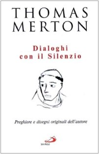 Dialoghi con il silenzio (9788821546709) by Thomas Merton