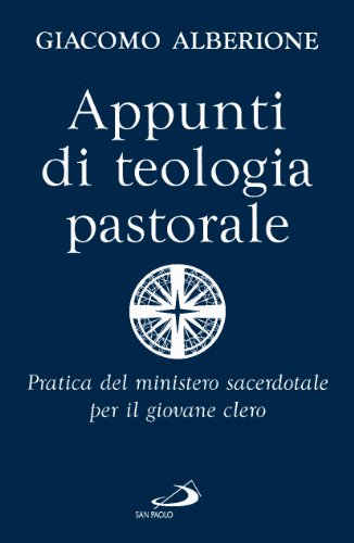 9788821547706: Appunti di teologia pastorale. Pratica del ministero sacerdotale per il giovane clero