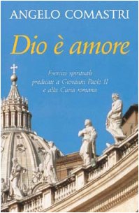 Beispielbild fr Dio  amore. Esercizi spirituali predicati a Giovanni Paolo II e alla curia romana zum Verkauf von medimops