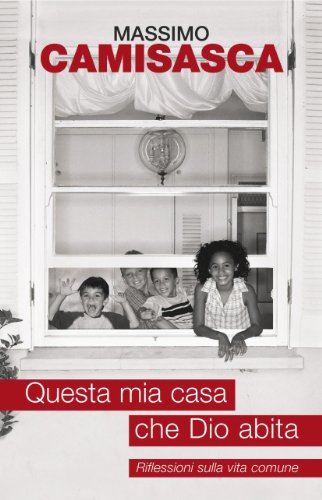 Stock image for Questa mia casa che Dio abita. Riflessioni sulla vita comune for sale by libreriauniversitaria.it