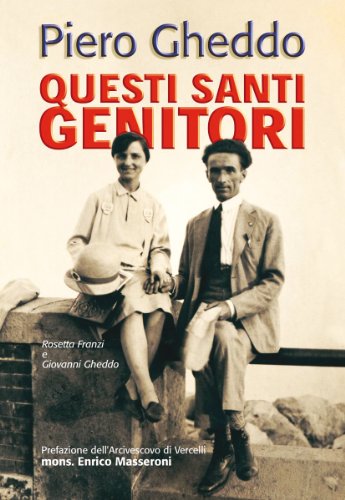 Beispielbild fr Questi santi genitori. Rosetta Franzi e Giovanni Gheddo zum Verkauf von Ammareal