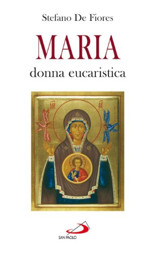 Stock image for Maria, donna eucaristica. Un commento al capitolo VI dell'enciclica Ecclesia de eucharistia for sale by libreriauniversitaria.it