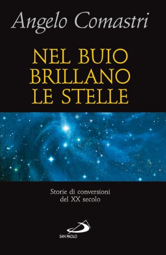 Beispielbild fr Nel buio brillano le stelle. Storie di conversioni del XX secolo zum Verkauf von medimops