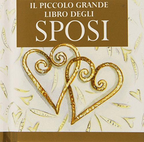 Il piccolo grande libro degli sposi (9788821556777) by Unknown Author