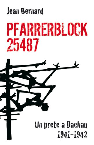Pfarrerblock 25487. Un prete a Dachau 1941-1942 (9788821557019) by Bernard, Jean