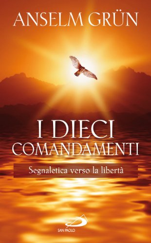 I dieci comandamenti. Segnaletica verso la libertÃ  (9788821560316) by [???]