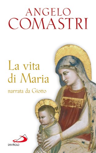 Stock image for La vita di Maria narrata da Giotto for sale by libreriauniversitaria.it
