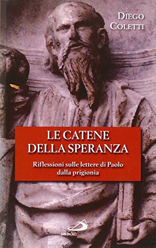 Beispielbild fr Le catene della speranza. Riflessioni sulle lettere di Paolo dalla prigionia (Fame e sete della parola) zum Verkauf von medimops