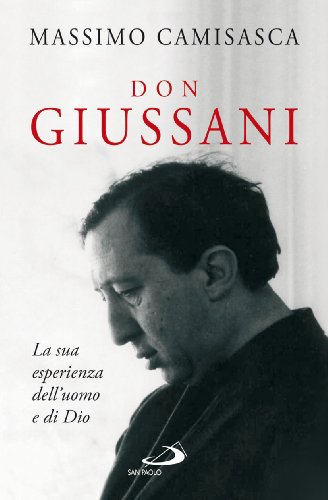 Stock image for Don Giussani. La sua esperienza dell'uomo e di Dio for sale by medimops
