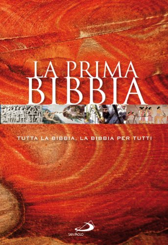 9788821564796: La prima Bibbia. Tutta la Bibbia, la Bibbia per tutti (Bibbia. Antico Testamento. Testi)