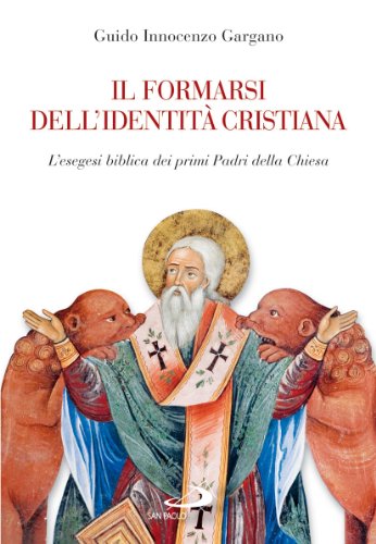 Stock image for Il formarsi dell'identit cristiana. L'esegesi biblica dei primi Padri della Chiesa for sale by libreriauniversitaria.it