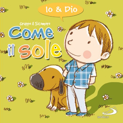 Beispielbild fr Come il sole. Io & Dio zum Verkauf von medimops