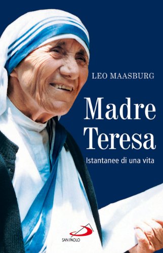 Stock image for Madre Teresa. Istantanee di una vita for sale by WorldofBooks