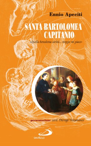 Beispielbild fr Santa Bartolomea Capitanio. Quella benedetta carit. troppo mi piace zum Verkauf von medimops