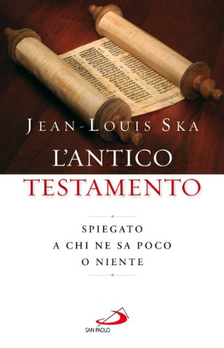 Imagen de archivo de L'Antico Testamento. Spiegato a chi ne sa poco o niente a la venta por libreriauniversitaria.it