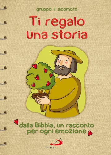 Imagen de archivo de Ti regalo una storia. Dalla Bibbia, un racconto per ogni emozione a la venta por libreriauniversitaria.it