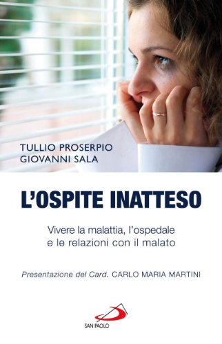 Beispielbild fr L'ospite inatteso. Vivere la malattia, l'ospedale e le relazioni con il malato (Dimensioni dello spirito) zum Verkauf von medimops