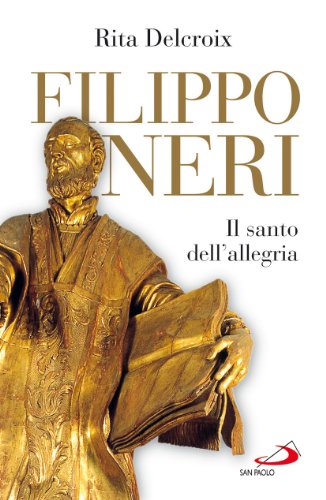 9788821571473: Filippo Neri. Il santo dell'allegria (I protagonisti)