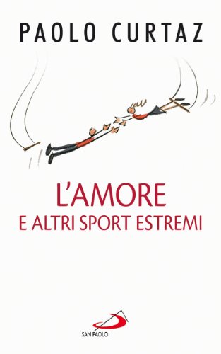 9788821573859: L'amore e altri sport estremi. Storie di coppie nella Bibbia