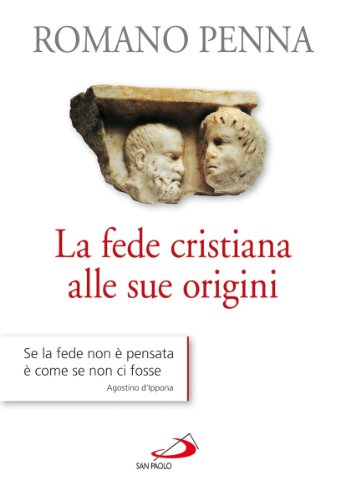 Imagen de archivo de La fede cristiana alle sue origini Penna, Romano a la venta por Librisline