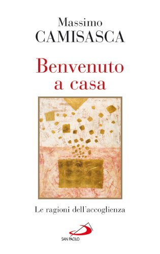 Stock image for Benvenuto a casa. Le ragioni dell'accoglienza for sale by libreriauniversitaria.it