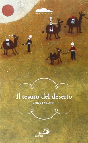 Beispielbild fr Il tesoro del deserto. Un ragazzo lungo le piste del favoloso Oriente zum Verkauf von medimops