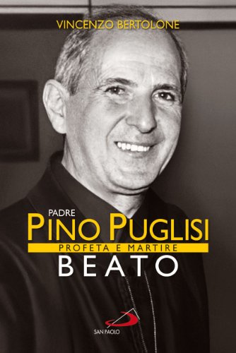 Beispielbild fr Padre Pino Puglisi beato. Profeta e martire zum Verkauf von medimops