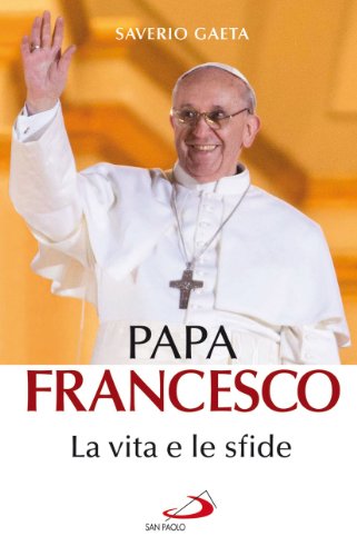 Beispielbild fr Papa Francesco. La vita e le sfide zum Verkauf von medimops